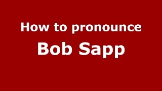 How to pronounce Bob Sapp