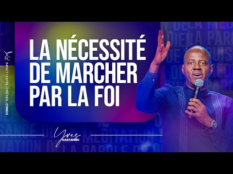 LA NÉCESSITÉ DE MARCHER PAR LA FOI | Apôtre Yves CASTANOU | DIMANCHE 05/11/2023 (2)