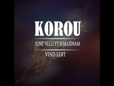 B Maisnam ft June Nelu_-_Korou (VIND Edit)