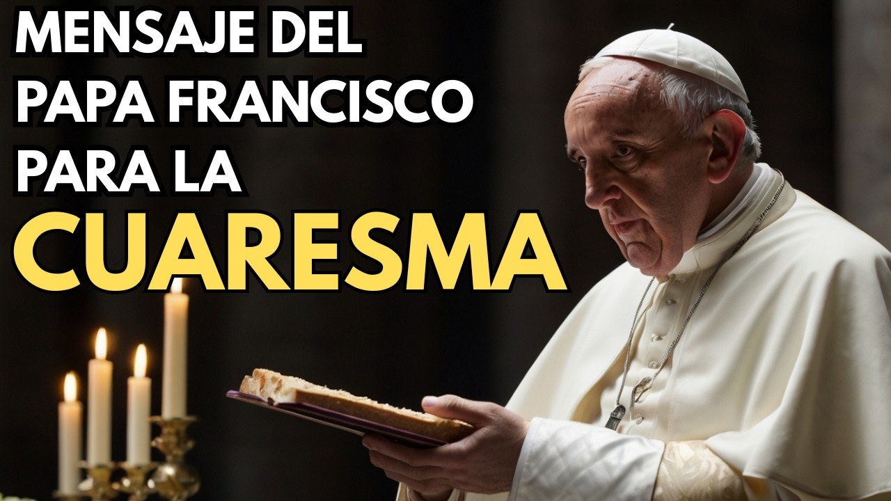 Los 3 Pilares de la CUARESMA Explicados por el PAPA FRANCISCO. #Cuaresma #PapaFrancisco #Fe