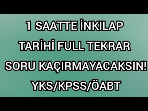 İNKILAP TARİHİ FULL GENEL TEKRAR  -YKS/KPSS/ÖABT #inkılaptarihitekrar #yks2022 #kpss2022