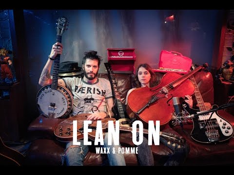 Lean on ( Major Lazer & DJ Snake cover ) // 2 guys - 15 Instruments ( Waxx & Pomme )