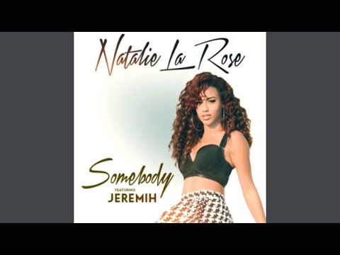 Natalie La Rose - Somebody ft. Jeremih (AUDIO)