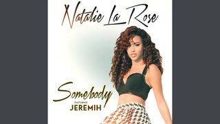 Natalie La Rose - Somebody ft. Jeremih (AUDIO)