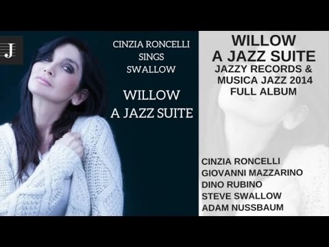 Cinzia Roncelli Ft. Giovanni Mazzarino, Steve Swallow - Willow - Full Album