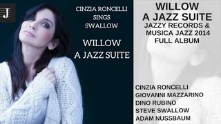 Cinzia Roncelli Ft. Giovanni Mazzarino, Steve Swallow - Willow - Full Album