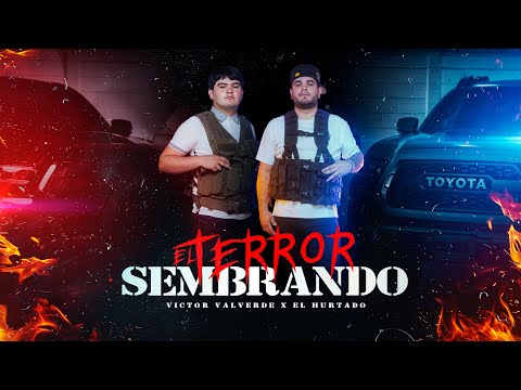 Victor Valverde x El Hurtado - El Terror Sembrando (Video Oficial)