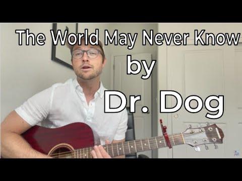The World May Never Know (acoustic) - Dr Dog