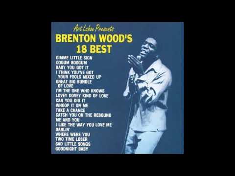 Brenton Wood   The Oogum Boogum Song