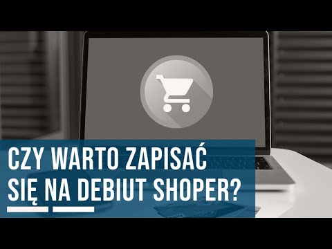 Czy warto zapisać się na debiut spółki Shoper?