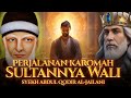 Rahasia Karomah Syekh Abdul Qadir Jailani Masa Kecil Hingga Wafat