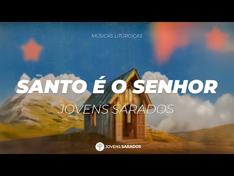 Santo E O Senhor - Jovens Sarados