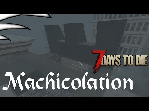 7 Days to Die | Alpha 16 - Part 34 | Machicolation