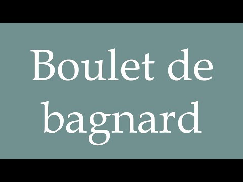 How to Pronounce ''Boulet de bagnard'' (Convict's ball) Correctly in French