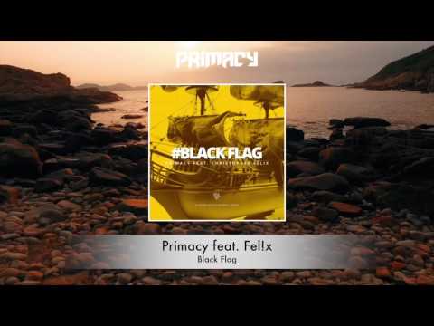 Primacy feat. Fel!x - Black Flag
