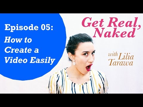How to Create a Video Easily | Get Real, Naked 5 -...