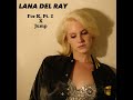 Lana Del Ray For K Pt 2 X Jump