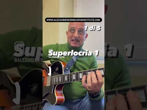 Superlocria 1-5 mini lezioni sulla scala più importante -www.alessiomenconiguitarinatitute.com