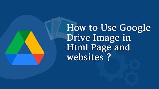 How to Use Google Drive Image in Html and Websites?