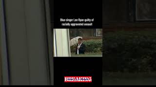 BLUE SINGER LEE RYAN IN COURT