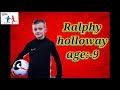 Amazing footballer kids|Ralphy Holloway|age:-9|