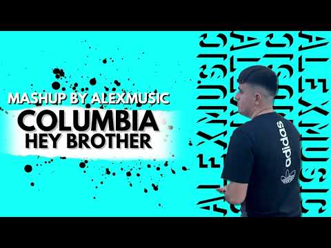 Columbia x Hey Brother - Quevedo ft. Avicci (MASHUP BY ALEXMUSIC DJ)