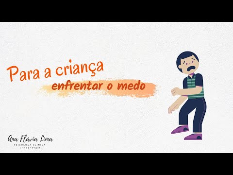 PARA A CRIANÇA ENFRENTAR O MEDO - TERAPIA COGNITIVO COMPORTAMENTAL
