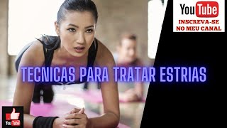 tecnicas para tratar estrias