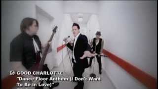 Good Charlotte - Dance Floor Anthem (I don&#39;t want to be in love)