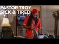 Pastor Troy Sick Tired 2025