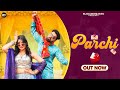 Parchi Official Video Punit Choudhary Ruchika Jangid Peehu Yadav New Haryanvi Song 2026