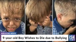 9-year-old Boy Wishes to Die due to Bullying