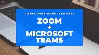 Canlı Ders Nasıl Yapılır? Davet Nasıl Gönderilir? Zoom + Microsoft Tea