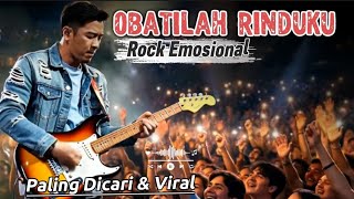 Download lagu Obatilah Rinduku — Rock Emosional Terbaru | Paling Dicari & Viral mp3