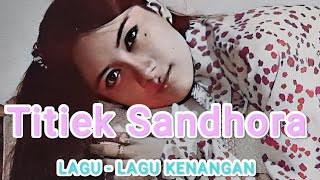 Download lagu Lagu- Lagu Kenangan                            TITIEK SANDHORA Part 2 mp3