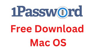 Download & install 1Password  on Mac OS 2022