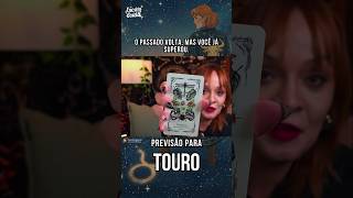 TOURO - PODE SEGUIR O SEU CAMINHO! – O PASSADO VOLTA, MAS VOCÊ JÁ SUPEROU.