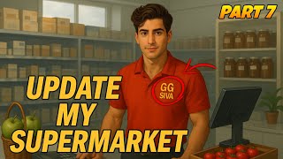 Update my supermarket : part 7💲🛒🛒🥳