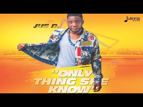 Jus D - Only Thing She Know "2019 Soca" (Official Audio)