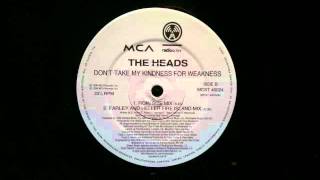 The Heads.Dont take My Kindness For Weakness.Farley &amp; Heller MixMCA.
