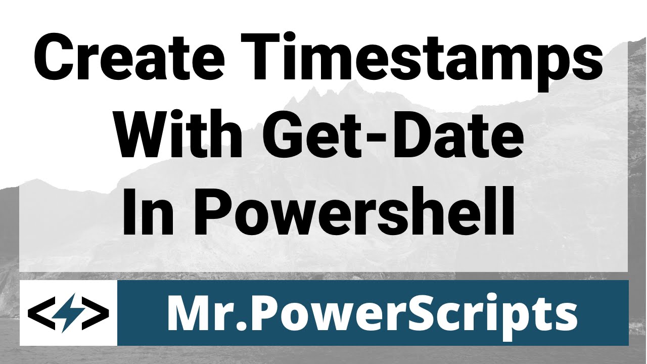 Creating Time Stamps With Powershell Get-Date