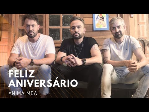 Feliz Aniversário (Acústico) - Anima Mea (Que você não perca a vontade de sonhar)