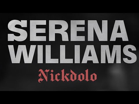 Nickdolo - Serena Williams (Official Music Video) 