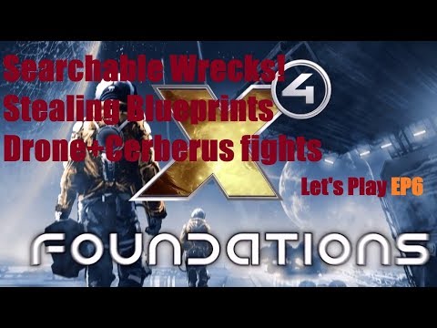 X4 Foundations Let's play P6 | X4 [1.32] Stealing Blueprints, searchable wreck, Drones, Cerberus.