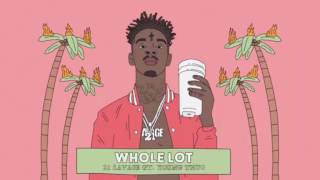 21 SAVAGE - WHOLE LOT (LYRICS)