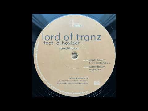 Lord Of Tranz Feat. DJ Hoxider - Sanctificium (T. Vee Emotional Mix) 1998