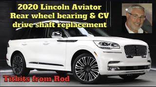 2020 Lincoln Aviator  - Replacing the rear wheel bearing and CV drive shaft.
