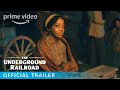 The Underground Railroad Official Trailer Prime Video