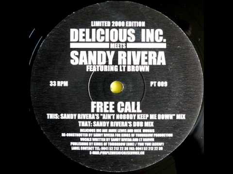 Delicious Inc. meets Sandy Rivera feat. Lt. Brown - Free Call (Sandy Rivera Mix)