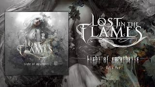 Lost In the Flames - Light of empathetic (Edit ver.)